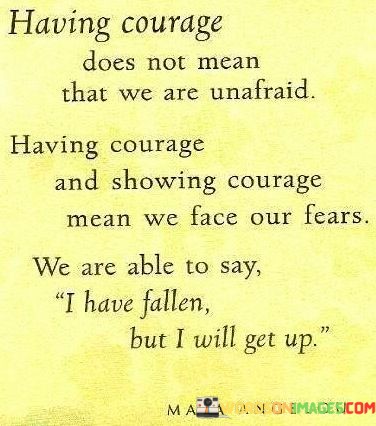 Having-Courage-Does-Not-Mean-That-We-Are-Unafraid-Quotes.jpeg