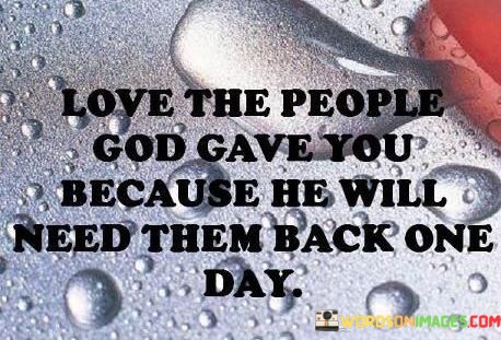 Love-The-People-God-Gave-You-Because-He-Will-Quotes.jpeg