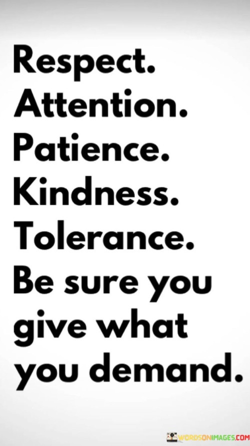 Respect-Attention-Patience-Kindness-Tolerance-Be-Sure-You-Give-Quotes.jpeg