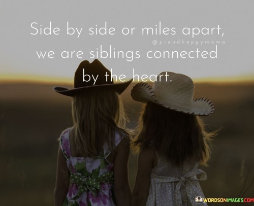 Side-By-Side-Or-Miles-Apart-We-Are-Siblings-Connected-By-The-Heart-Quotes.jpeg