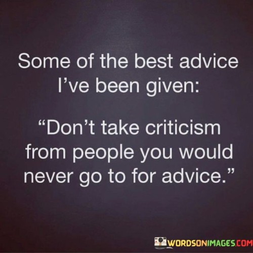 Some Of The Best Advice I've Been Given Don't Quotes