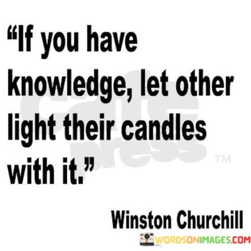 If-You-Have-Knowledge-Let-Other-Light-Their-Candles-With-It-Quotes.jpeg