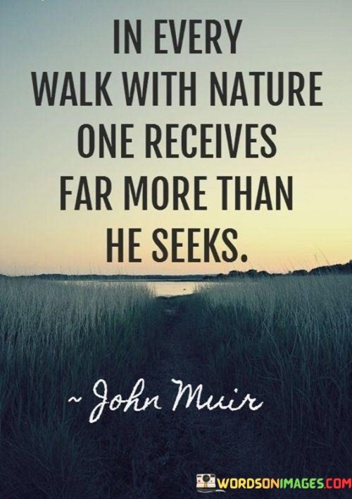 In-Every-Walk-With-Nature-One-Receives-Far-More-Than-Quotes.jpeg