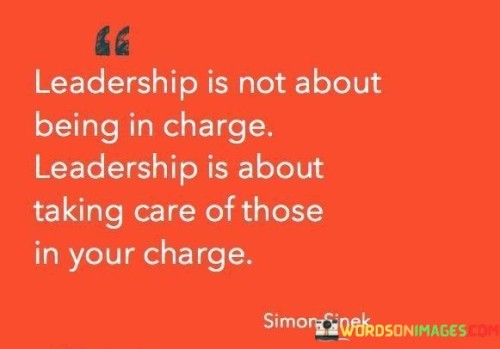 Leadership-Is-Not-About-Being-In-Charge-Leadership-Is-About-Quotes.jpeg
