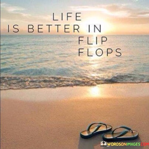 Life-Is-Better-In-Flip-Flops.jpeg