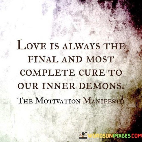 Love-Is-Always-The-Final-And-Most-Complete-Cure-To-Our-Quotes.jpeg