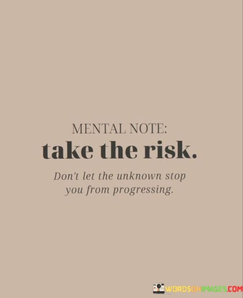 Mental-Note-Take-The-Risk-Quotes.jpeg