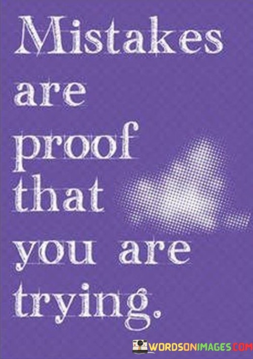 Mistakes-Are-Proof-That-You-Are-Trying-Quotes.jpeg