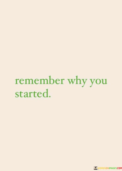 Remember-Why-You-Started-Quotes.jpeg