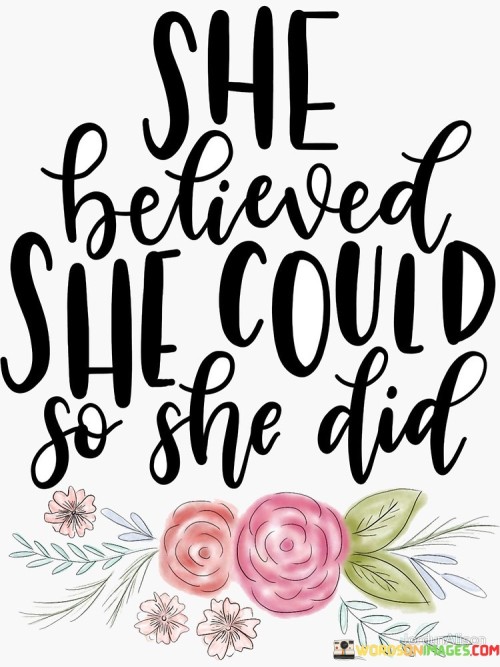 She Believed She Could So She Did Quotes