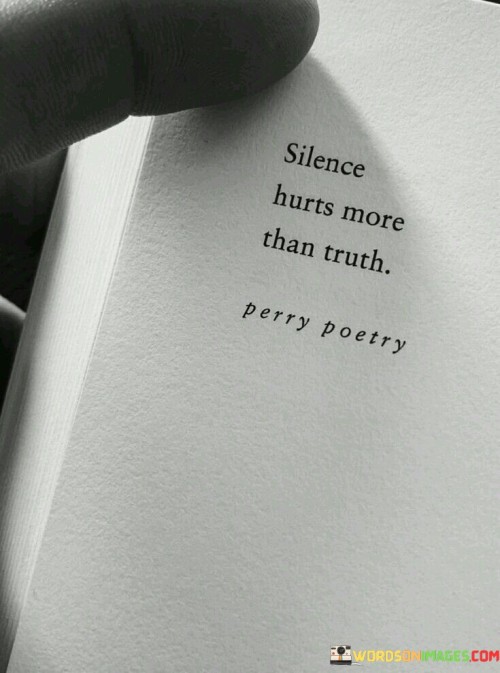 Silence-Hurts-More-Than-Truth-Quotes.jpeg