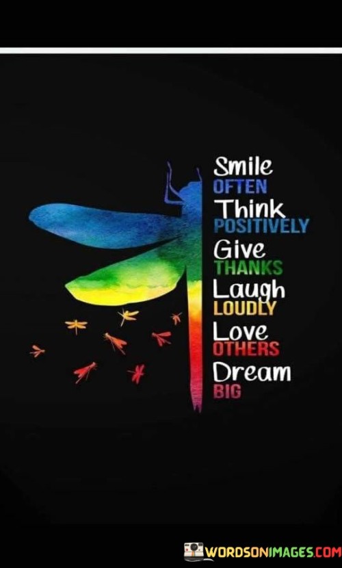 Smile Open Think Positivily Give Thanks Laugh Loudly Love Oyhers Quotes