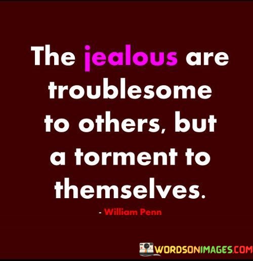 The-Jealous-Are-Troublesome-To-Others-But-A-Torment-To-Themselves-Quotes.jpeg