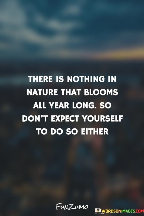 There-Is-Nothing-In-Natural-That-Blooms-All-Year-Long-Quotes.jpeg