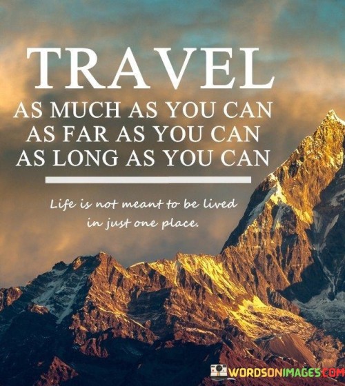 Travel-As-Much-As-You-Can-As-Far-As-You-Can-Quotes.jpeg
