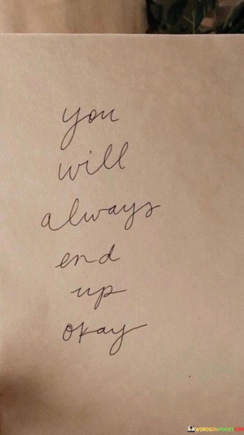 You Will Always And Up Okay Quotes