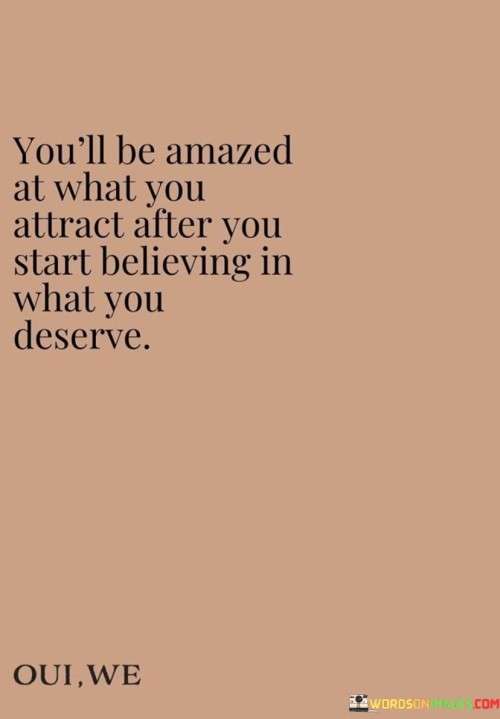 You'll Be Amazed At What You Attract After You Start Believing Quotes