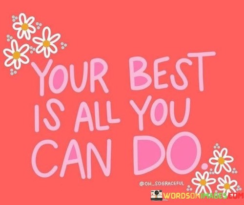 Your Best Is All You Can Do Quotes