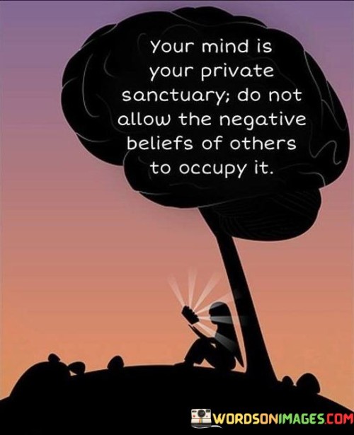 Your-Mind-Is-Your-Private-Sanctuary-Do-Not-Allow-The-Negative-Quotes.jpeg