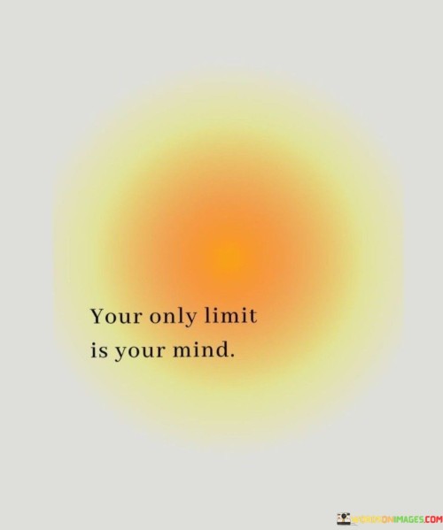 Your-Only-Limit-Is-Your-Mind-Quotesbecae9c5dc07d706.jpeg