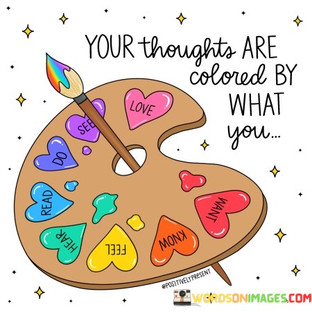 Your-Thoughts-Are-Colored-By-What-You-Quotes.jpeg