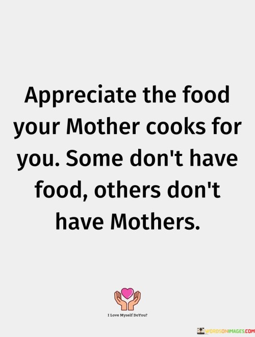 Appreciate-The-Food-Your-Mother-Cooks-For-You-Quotes.jpeg