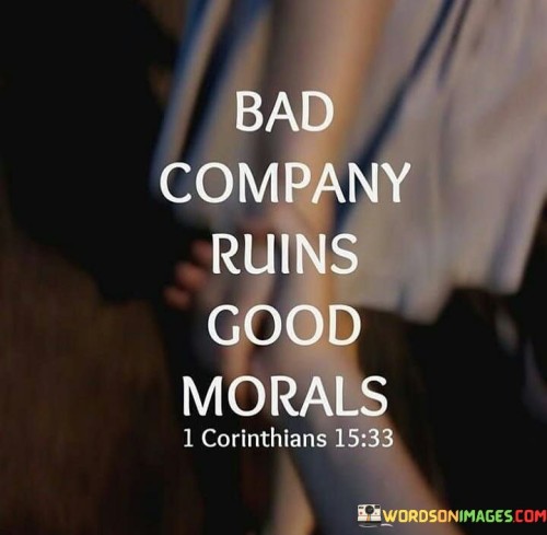 Bad-Company-Ruins-Good-Morals-Quotes.jpeg