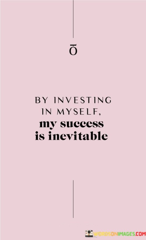 By-Investing-In-Myself-My-Success-Is-Inevitable-Quotes.jpeg