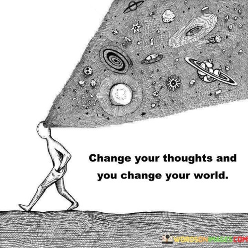 Change-Your-Thoughts-And-You-Change-Your-World-Quotes.jpeg