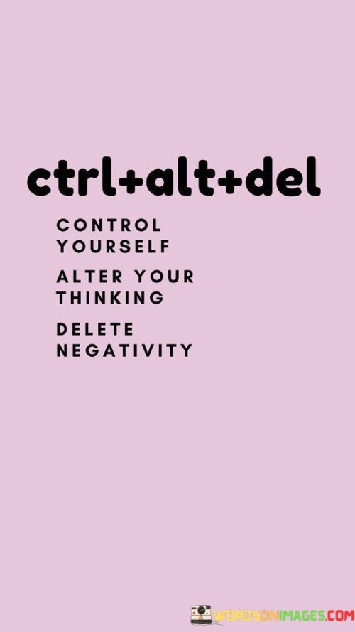 Control-Yourself-Alter-Your-Thinking-Delete-Negativity-Quotes.jpeg