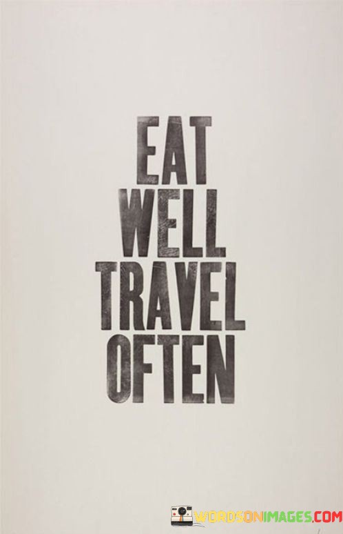 Eat-Well-Travel-Often-Quotes.jpeg