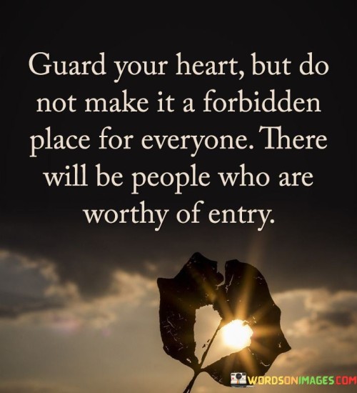 Guard-Your-Heart-But-Do-Not-Make-It-A-Forbidden-Place-Quotes.jpeg