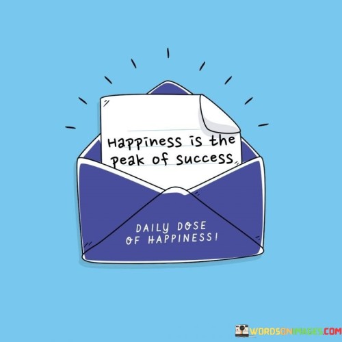 Happiness-Is-The-Peak-Of-Success-Quotes.jpeg