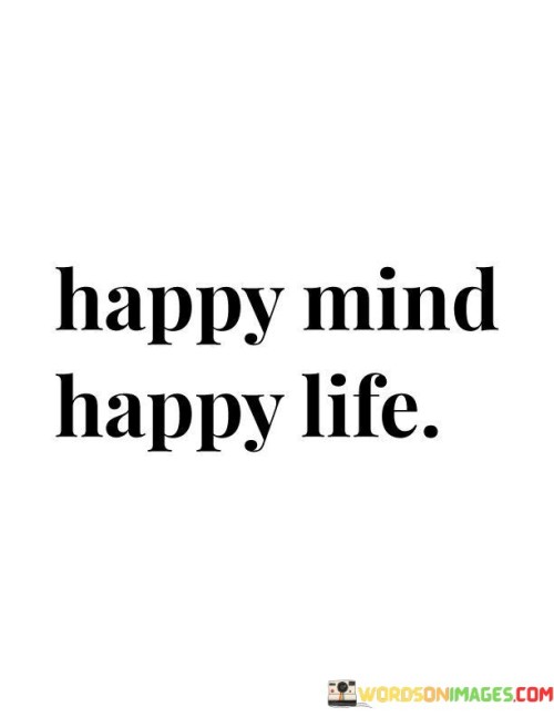 Happy-Mind-Happy-Life-Quotes.jpeg