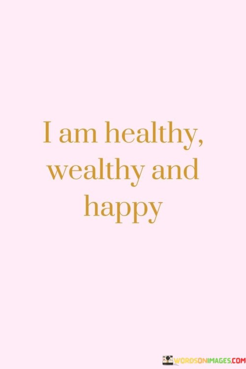 I-Am-Healthy-Wealthy-And-Happy-Quotes.jpeg