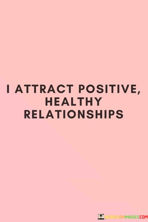 I-Attract-Positive-Healthy-Relationships-Quotes.jpeg