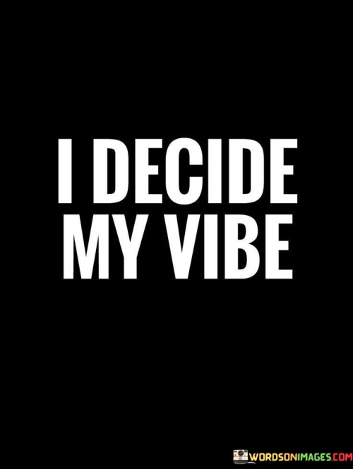 I-Decide-My-Vibe-Quotes.jpeg