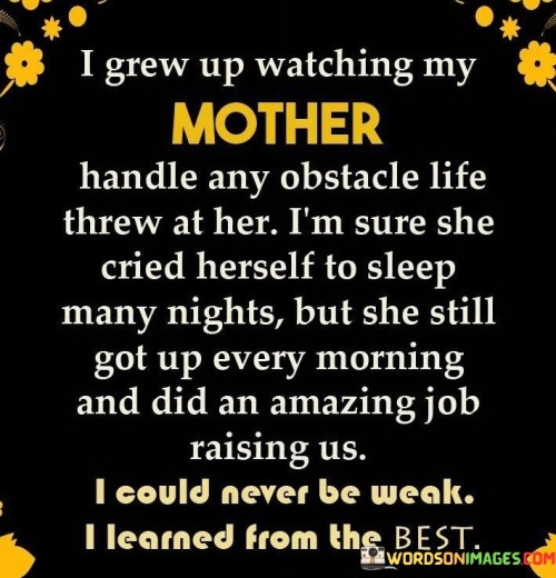 I-Grew-Up-Watching-My-Mother-Handle-Any-Obstacle-Life-Quotes.jpeg