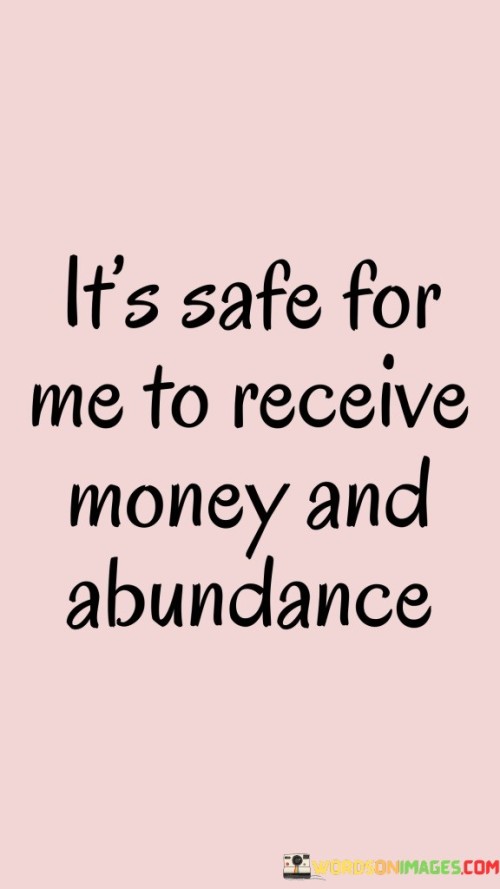 Its-Safe-For-Me-To-Receive-Money-And-Abundance-Quotes.jpeg
