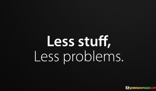 Less-Stuff-Less-Problems-Quotes