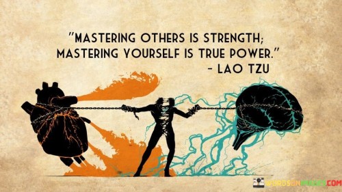 Mastering Others Is Strength Mastering Yourself Is True Power Quotes