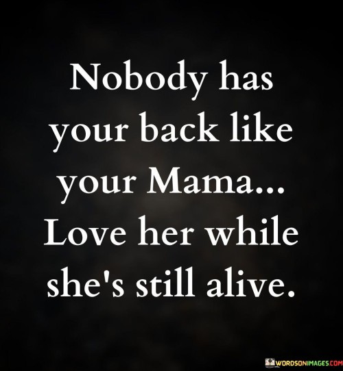 Nobody-Has-Your-Back-Like-Your-Mama-Love-Her-Quotes.jpeg