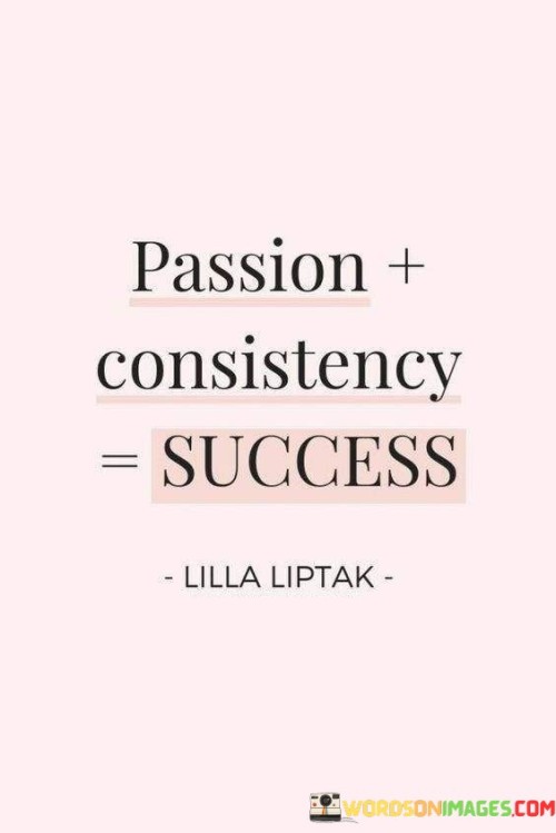 Passion-Consistencysuccess-Quotes.jpeg