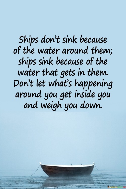 Ship-Dont-Sink-Because-Of-The-Water-Around-Them-Quotes.jpeg