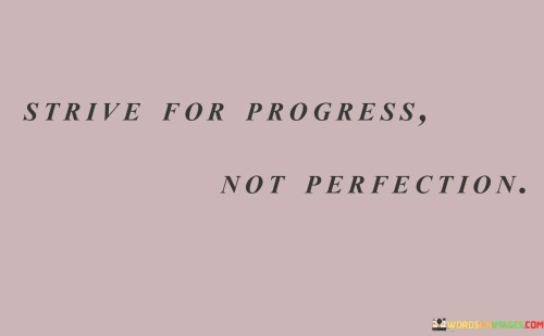 Strive-For-Progress-Not-Perfection-Quotes.jpeg