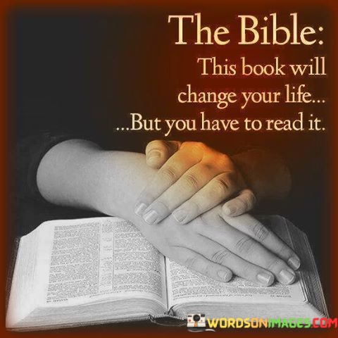 The-Bible-This-Book-Will-Change-Your-Life-But-You-Have-To-Read-It-Quotes.jpeg