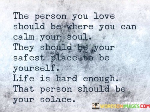 The Person You Love Should Be Where You Can Quotes