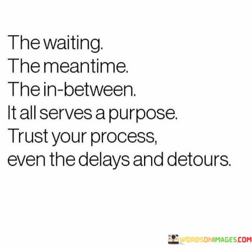 The Waiting The Meantime The In Between It All Quotes