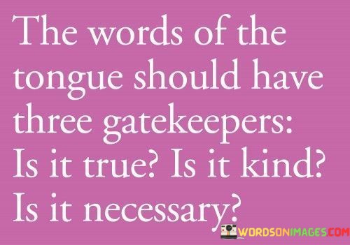 The-Words-Of-The-Tongue-Should-Have-Three-Gatekeepers-Quotes