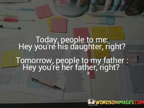 Today-People-To-Me-Hey-Yourre-His-Daughter-Right-Tomorrow-People-To-My-Quotes.jpeg